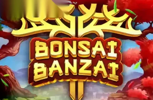 Bonsai Banzai