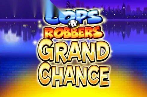 Cops 'n' Robbers Grand Chance