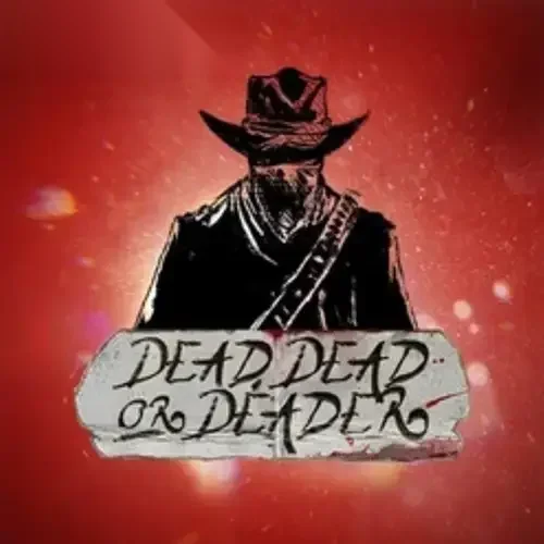 Dead, Dead, or Deader