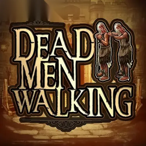 Dead Men Walking